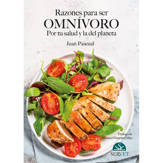 "Razones para ser omnívoro. Por tu salud y la del planeta" de Juan Pascual.