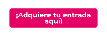 adquiere-tu-entrada.png