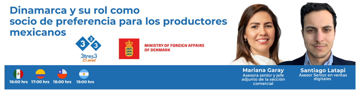 [Entrevista] Dinamarca y su rol como socio de preferencia para los productores mexicanos