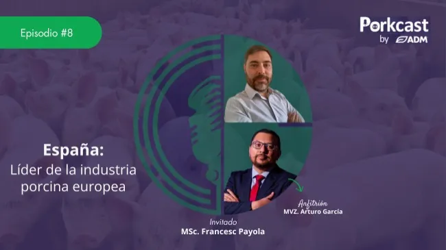 Episodio #8 de PorkCast by ADM - España: Líder de la industria porcina europea