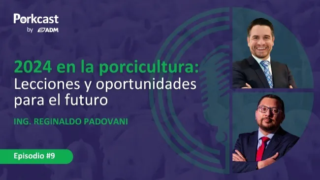 Episodio #9 de PorkCast by ADM - 2024 en la porcicultura: lecciones y oportunidades para el futuro