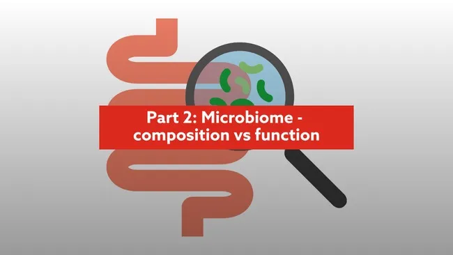 Microbiome: Composition vs Function