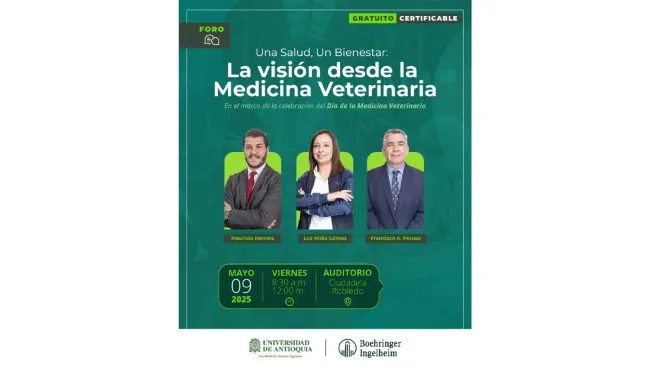 Reflexión, conocimiento y visión integral: así fue la jornada “Una Salud, Un Bienestar”, organizada por UdeA y Boehringer Ingelheim Colombia