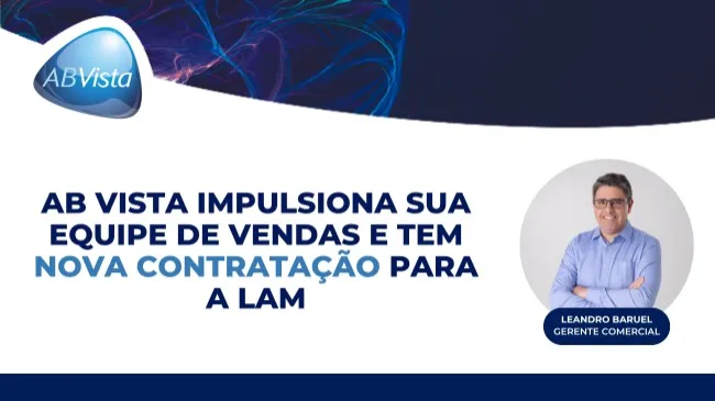 AB Vista impulsiona sua equipe de vendas e tem nova contratação para a LAM