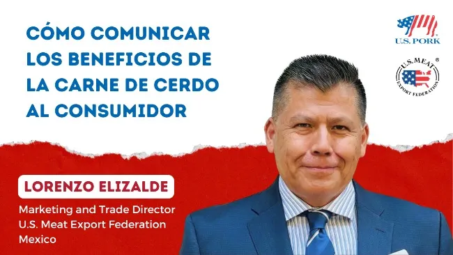 Cómo comunicar los beneficios de la carne de cerdo al consumidor – Lorenzo Elizalde (USMEF)