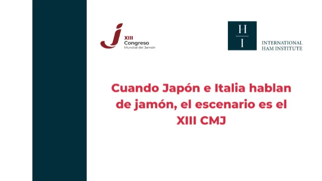 Cuando Japón e Italia hablan de jamón, el escenario es el XIII CMJ