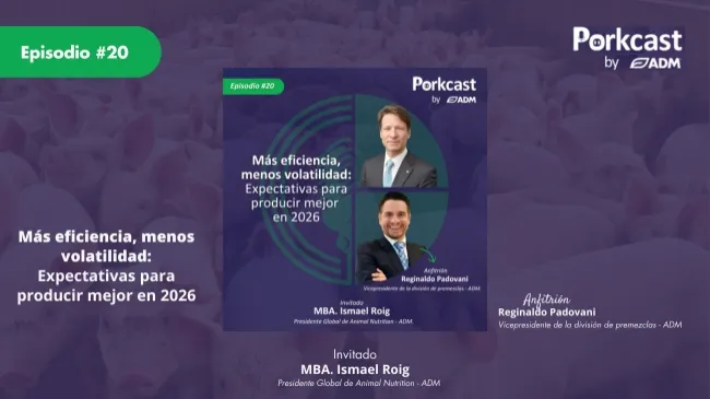 Porkcast #20: Más eficiencia, menos volatilidad: Expectativas para producir mejor en 2026