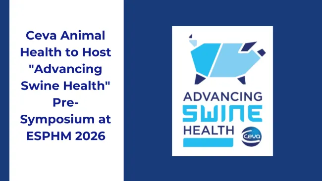 Ceva Animal Health to Host "Advancing Swine Health" Pre-Symposium at ESPHM 2026