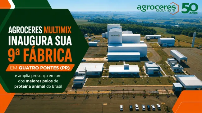Agroceres Multimix inaugura sua 9ª fábrica em Quatro Pontes (PR) e amplia presença em um dos maiores polos de proteína animal do Brasil