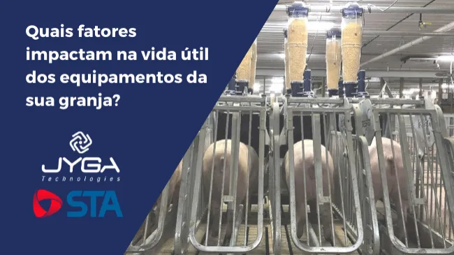 Quais fatores impactam na vida útil dos equipamentos da sua granja? 