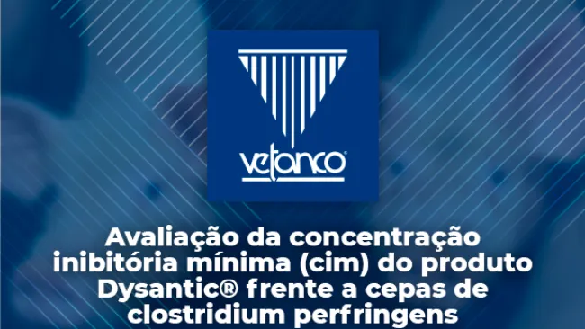 Avaliação da concentração inibitória mínima do Dysantic® frente à cepas de clostridium perfringens