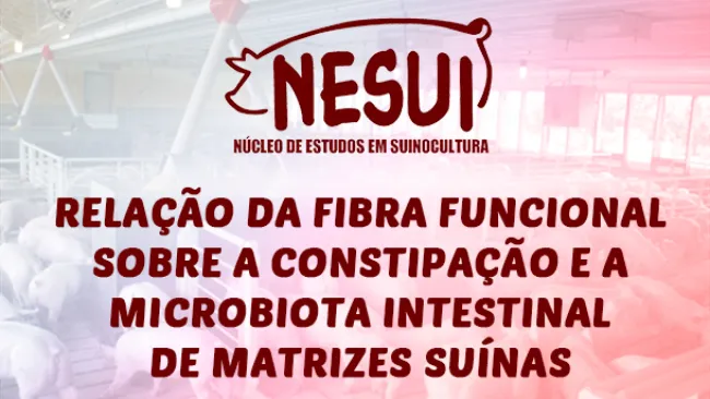 Relação da Fibra funcional sobre a constipação e a microbiota intestinal de matrizes suínas