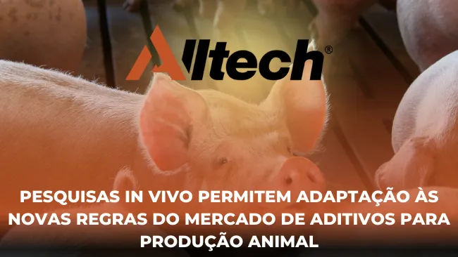 Pesquisas in vivo permitem adaptação às novas regras do mercado de aditivos para produção animal