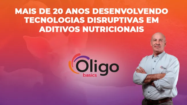 Oligobasic - mais de 20 anos desenvolvendo tecnologias disruptivas em aditivos nutricionais