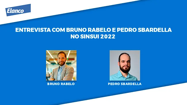 [Entrevista] Participação da Elanco no Sinsui 2022 e Lançamento de um produto inovador