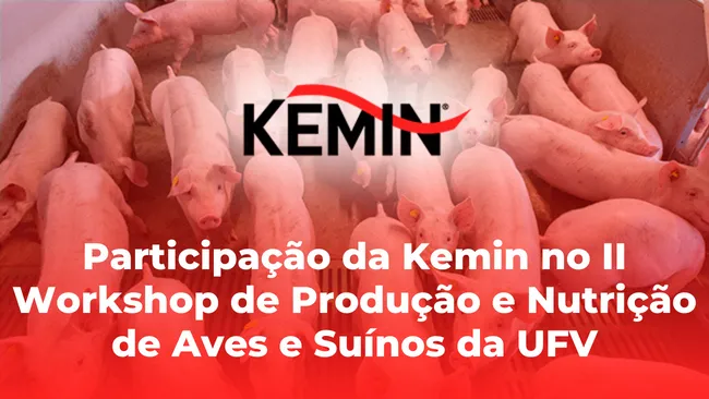 Kemin apresentou palestra no II Workshop de Produção e Nutrição de Aves e Suínos da UFV.