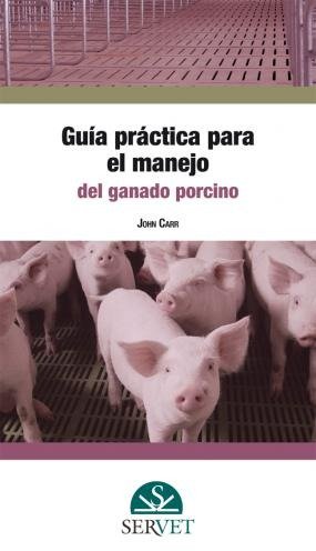 Guía práctica para el manejo del ganado porcino Guía práctica para el manejo del ganado porcino