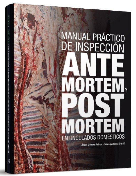 Manual práctico de inspección ante mortem y post mortem en ungulados domésticos Manual práctico de inspección ante mortem y post mortem en ungulados domésticos